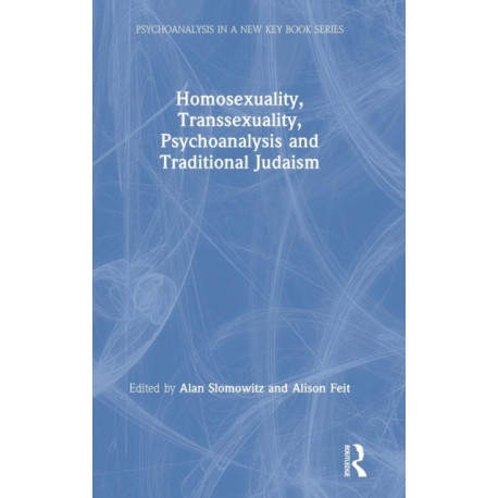 Homosexuality, Transsexuality, Psychoanalysis and Traditional Judaism