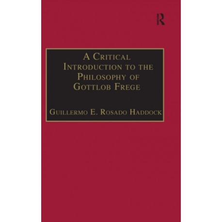 A Critical Introduction to the Philosophy of Gottlob Frege