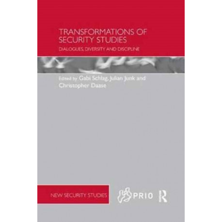 Transformations of Security Studies: Dialogues, Diversity and Discipline