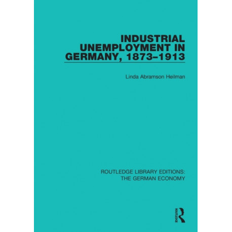 Industrial Unemployment in Germany 1873-1913
