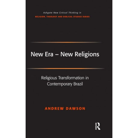 New Era - New Religions: Religious Transformation in Contemporary Brazil
