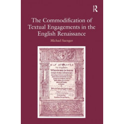 The Commodification of Textual Engagements in the English Renaissance