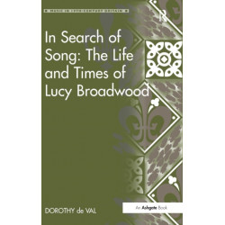In Search of Song: The Life and Times of Lucy Broadwood