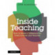 Inside Teaching: How to Make a Difference for Every Learner and Teacher