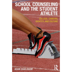 School Counseling and the Student Athlete: College, Careers, Identity, and Culture