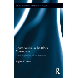 Conservatism in the Black Community: To the Right and Misunderstood