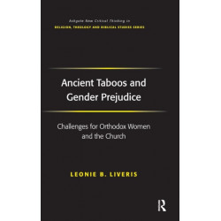 Ancient Taboos and Gender Prejudice: Challenges for Orthodox Women and the Church