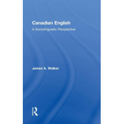 Canadian English: A Sociolinguistic Perspective