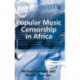 Popular Music Censorship in Africa