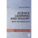 Science Learning and Inquiry with Technology