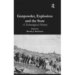 Gunpowder, Explosives and the State: A Technological History