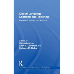 Digital Language Learning and Teaching: Research, Theory, and Practice