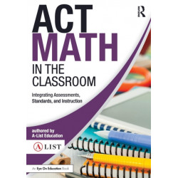 ACT Math in the Classroom: Integrating Assessments, Standards, and Instruction