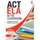 ACT ELA in the Classroom: Integrating Assessments, Standards, and Instruction