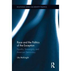 Race and the Politics of the Exception: Equality, Sovereignty, and American Democracy