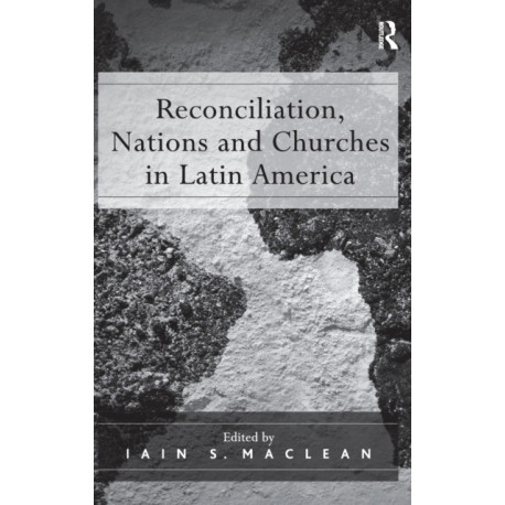 Reconciliation, Nations and Churches in Latin America