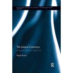The Leisure Commons: A Spatial History of Web 2.0