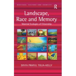 Landscape, Race and Memory: Material Ecologies of Citizenship