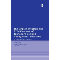 The Implementation and Effectiveness of Transport Demand Management Measures: An International Perspective