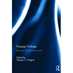 Frances Trollope: Beyond “Domestic Manners”