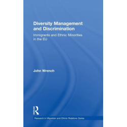 Diversity Management and Discrimination: Immigrants and Ethnic Minorities in the EU