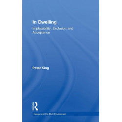 In Dwelling: Implacability, Exclusion and Acceptance