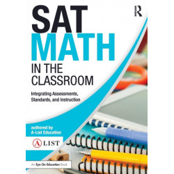 SAT Math in the Classroom: Integrating Assessments, Standards, and Instruction