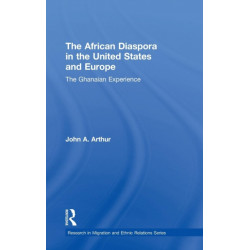 The African Diaspora in the United States and Europe: The Ghanaian Experience