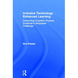Inclusive Technology Enhanced Learning: Overcoming Cognitive, Physical, Emotional, and Geographic Challenges