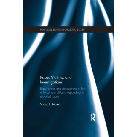 Rape, Victims, and Investigations: Experiences and Perceptions of Law Enforcement Officers Responding to Reported Rapes