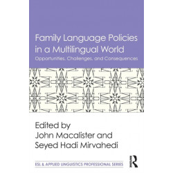 Family Language Policies in a Multilingual World: Opportunities, Challenges, and Consequences
