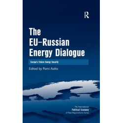 The EU-Russian Energy Dialogue: Europe's Future Energy Security