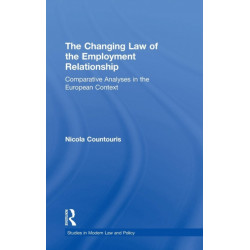 The Changing Law of the Employment Relationship: Comparative Analyses in the European Context