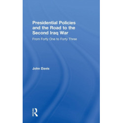 Presidential Policies and the Road to the Second Iraq War: From Forty One to Forty Three