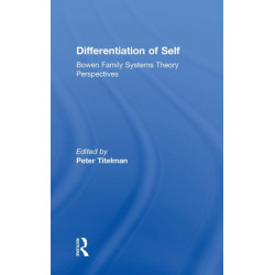 Differentiation of Self: Bowen Family Systems Theory Perspectives