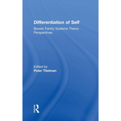 Differentiation of Self: Bowen Family Systems Theory Perspectives