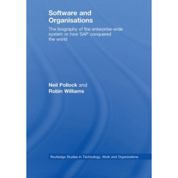 Software and Organisations: The Biography of the Enterprise-Wide System or How SAP Conquered the World