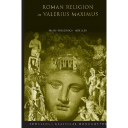 Roman Religion in Valerius Maximus