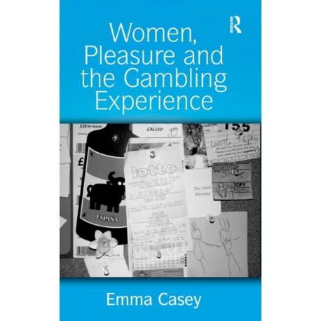 Women, Pleasure and the Gambling Experience