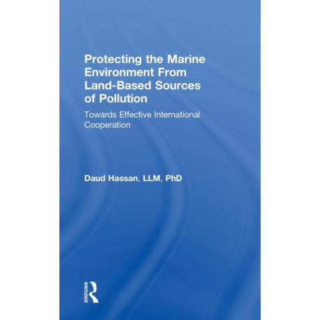 Protecting the Marine Environment From Land-Based Sources of Pollution: Towards Effective International Cooperation