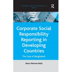 Corporate Social Responsibility Reporting in Developing Countries: The Case of Bangladesh