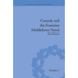 Comedy and the Feminine Middlebrow Novel: Elizabeth von Arnim and Elizabeth Taylor