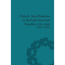 Church-State Relations in the Early American Republic, 1787–1846