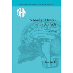 A Modern History of the Stomach: Gastric Illness, Medicine and British Society, 1800–1950