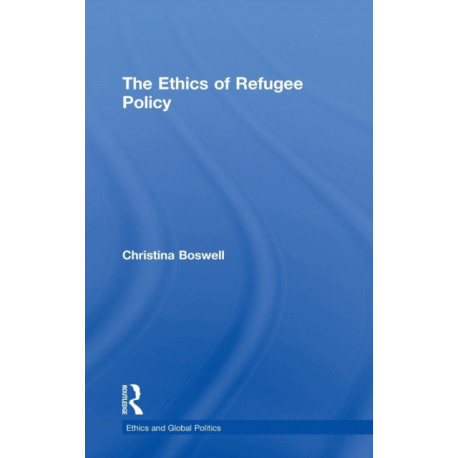 The Ethics of Refugee Policy