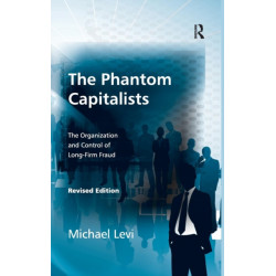 The Phantom Capitalists: The Organization and Control of Long-Firm Fraud