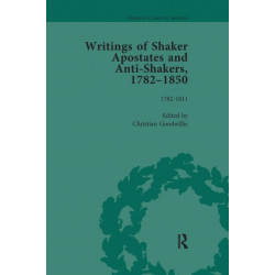 Writings of Shaker Apostates and Anti-Shakers, 1782-1850 Vol 1