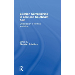 Election Campaigning in East and Southeast Asia: Globalization of Political Marketing