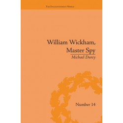 William Wickham, Master Spy: The Secret War Against the French Revolution