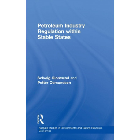 Petroleum Industry Regulation within Stable States